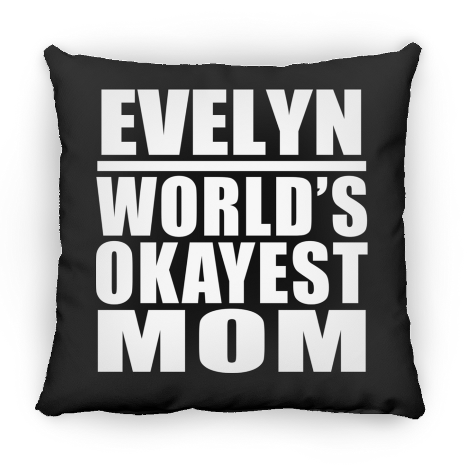 Evelyn World's Okayest Mom - Throw Pillow Black