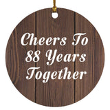 88th Anniversary Cheers To 88 Years Together - Circle Ornament D