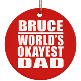 Bruce World's Okayest Dad - Circle Ornament