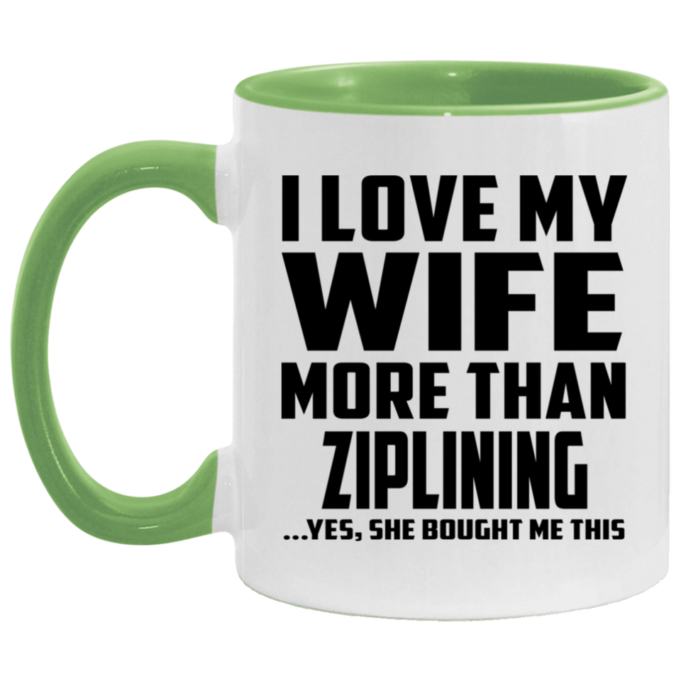 I Love My Wife More Than Ziplining - 11oz Accent Mug Green