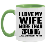 I Love My Wife More Than Ziplining - 11oz Accent Mug Green