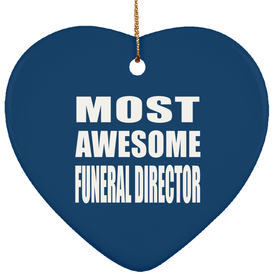Most Awesome Funeral Director - Heart Ornament