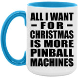 All I Want For Christmas Is More Pinball Machines - 15oz Accent Mug Blue