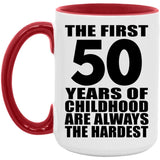 50th Birthday First 50 Years of Childhood Are The Hardest - 15oz Accent Mug Red