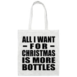 All I Want For Christmas Is More Bottles - Tote Bag White