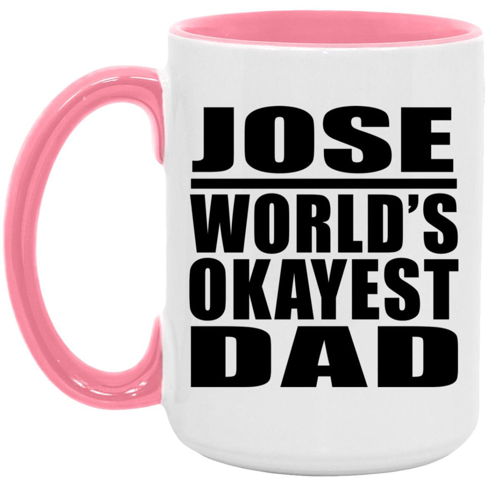 Jose World's Okayest Dad - 15oz Accent Mug Pink