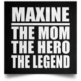 Maxine The Mom The Hero The Legend - Poster Square