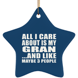 All I Care About Is My Gran - Star Ornament