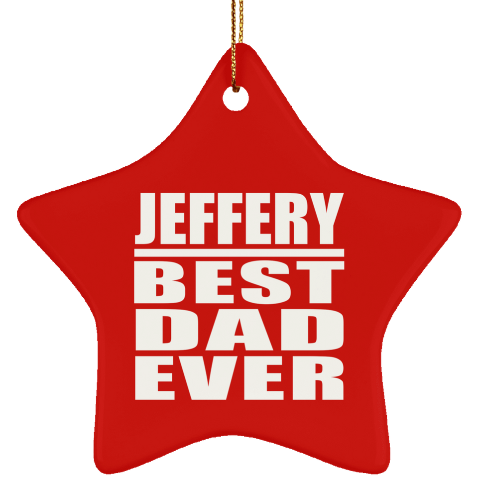 Jeffery Best Dad Ever - Star Ornament