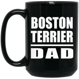 Boston Terrier Dad - 15oz Coffee Mug Black