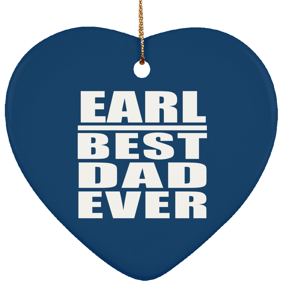Earl Best Dad Ever - Heart Ornament