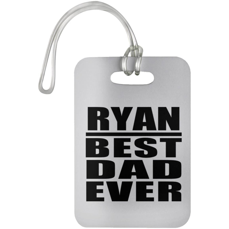 Ryan Best Dad Ever - Luggage Bag Tag