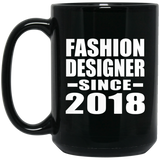 Fashion Designer Since 2018 - 15 Oz Coffee Mug Black