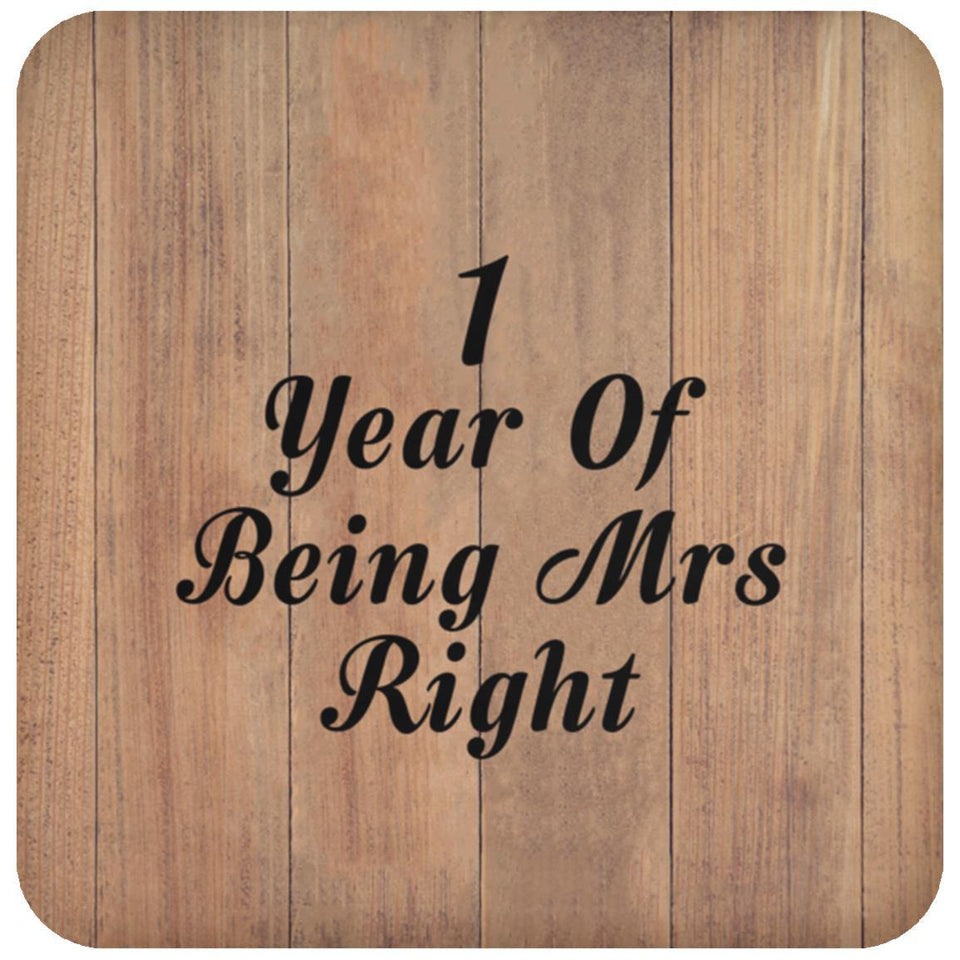 1st Anniversary 1 Year Of Being Mrs Right - Drink Coaster C