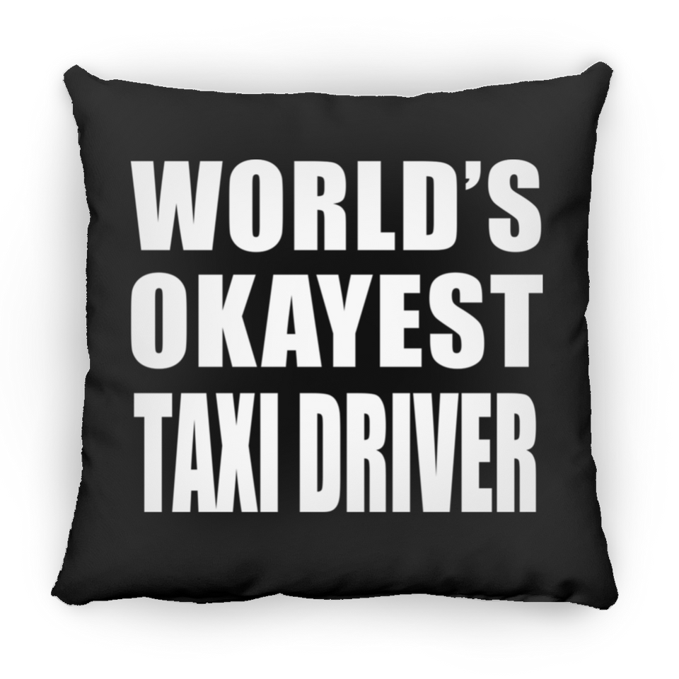 World's Okayest Taxi Driver - Throw Pillow Black