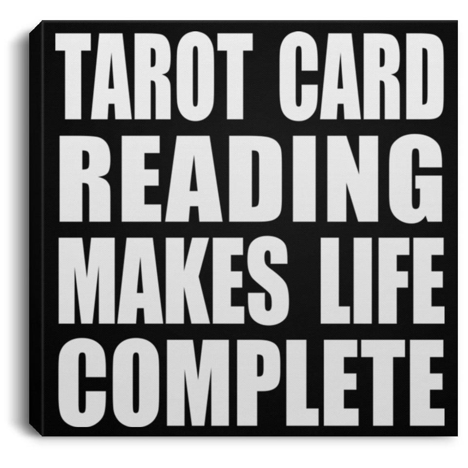 Tarot Card Reading Makes Life Complete - Canvas Square