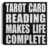 Tarot Card Reading Makes Life Complete - Canvas Square