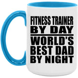 Fitness Trainer By Day World's Best Dad By Night - 15oz Accent Mug Blue