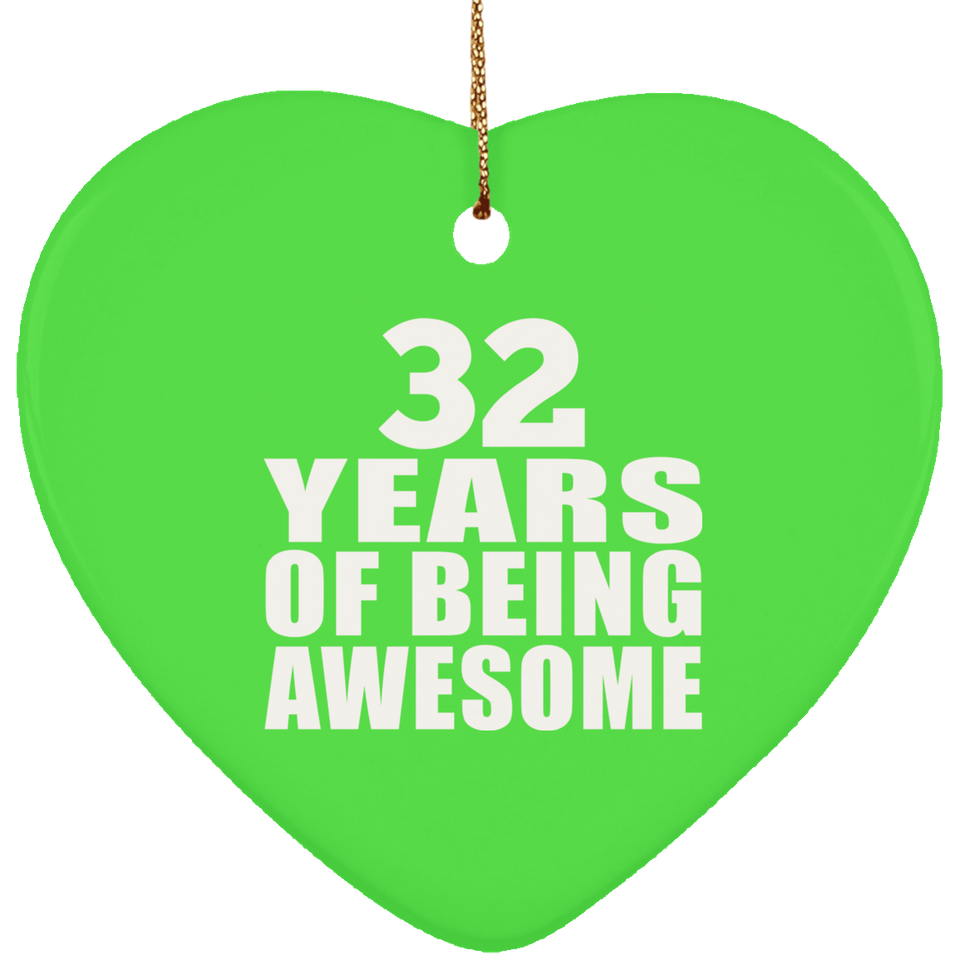 32nd Birthday 32 Years Of Being Awesome - Heart Ornament