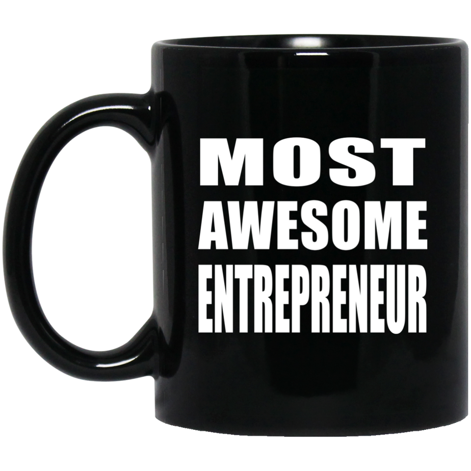 Most Awesome Entrepreneur - 11 Oz Coffee Mug Black