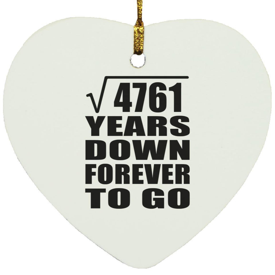 69th Anniversary Square Root of 4761 Years Down Forever To Go - Heart Ornament