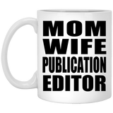 Mom Wife Publication Editor - 11oz Coffee Mug