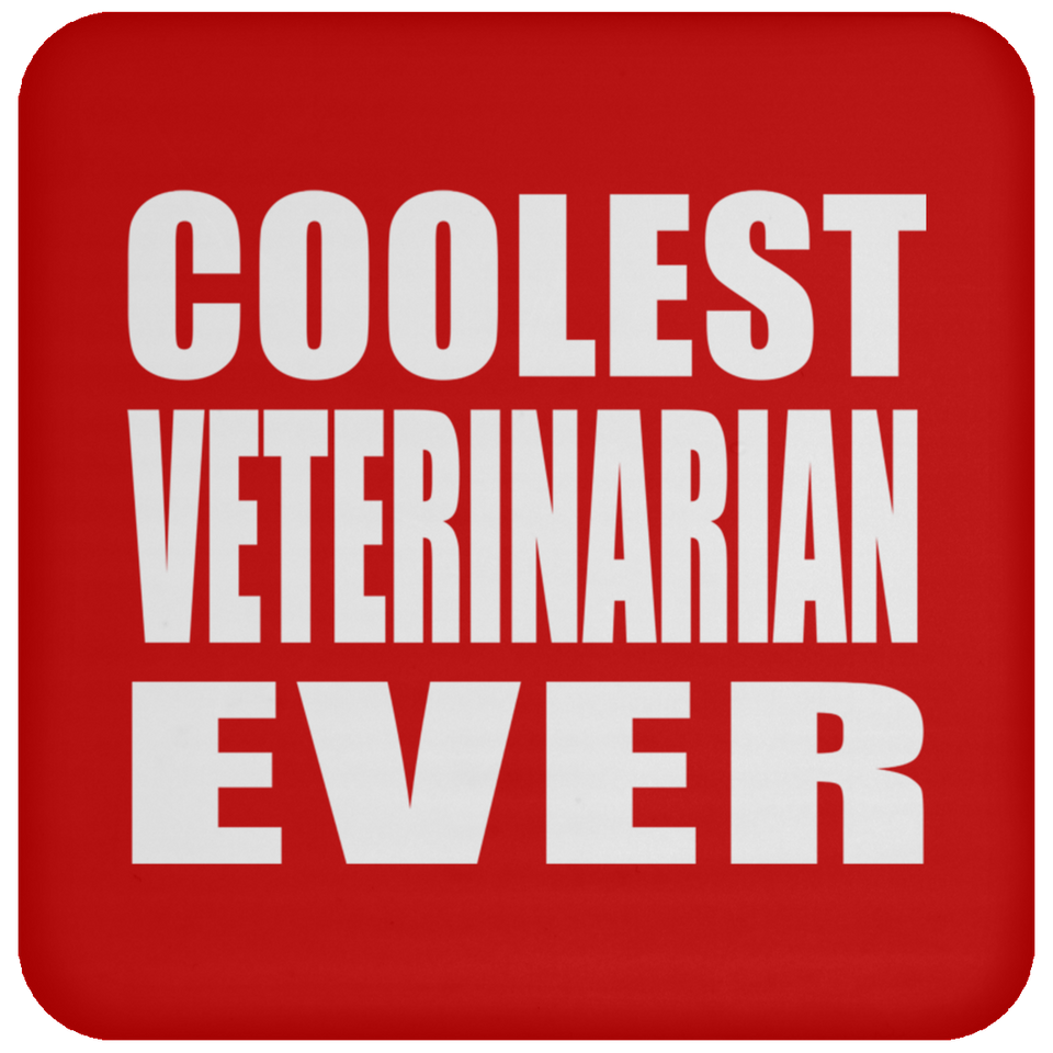 Coolest Veterinarian Ever - Drink Coaster