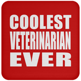 Coolest Veterinarian Ever - Drink Coaster