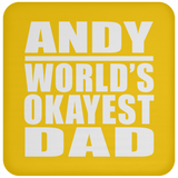 Andy World's Okayest Dad - Drink Coaster