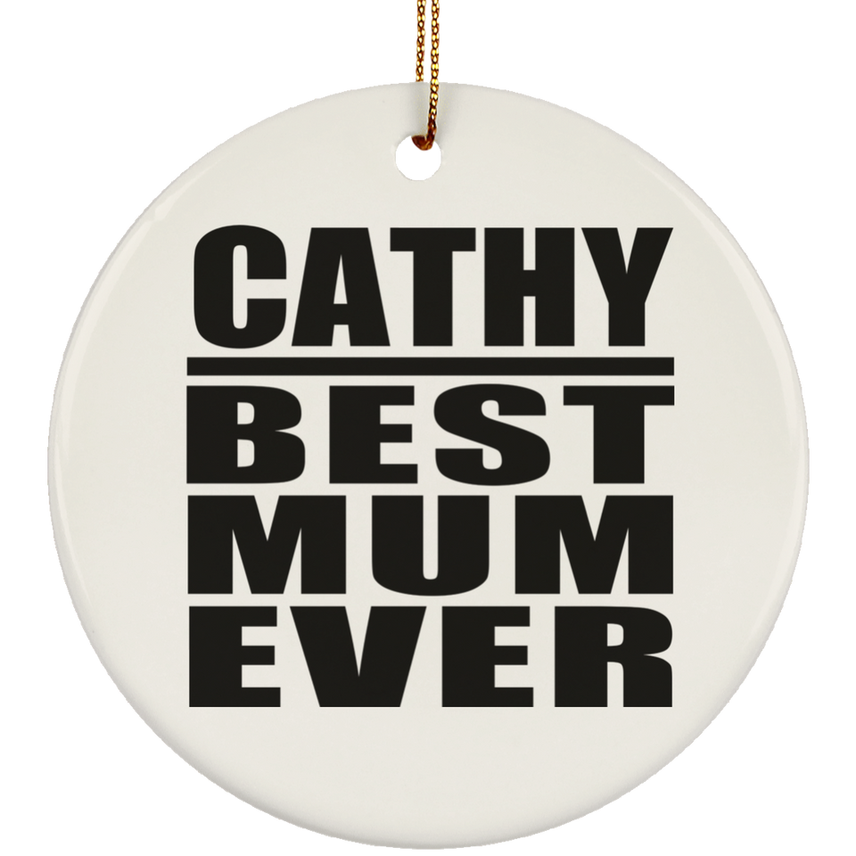 Cathy Best Mum Ever - Circle Ornament