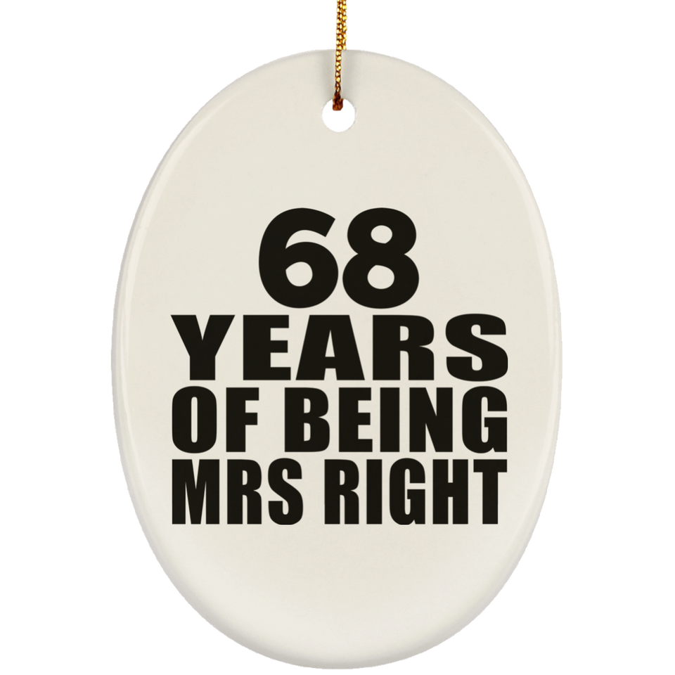 68th Anniversary 68 Years Of Being Mrs Right - Oval Ornament