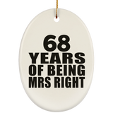 68th Anniversary 68 Years Of Being Mrs Right - Oval Ornament