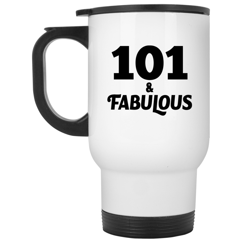 101st Birthday 101 & Fabulous - White Travel Mug