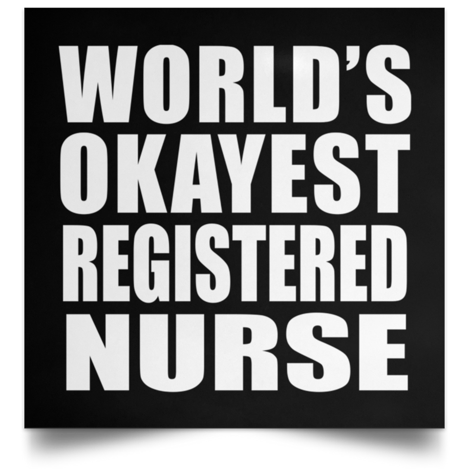 World's Okayest Registered Nurse - Poster Square