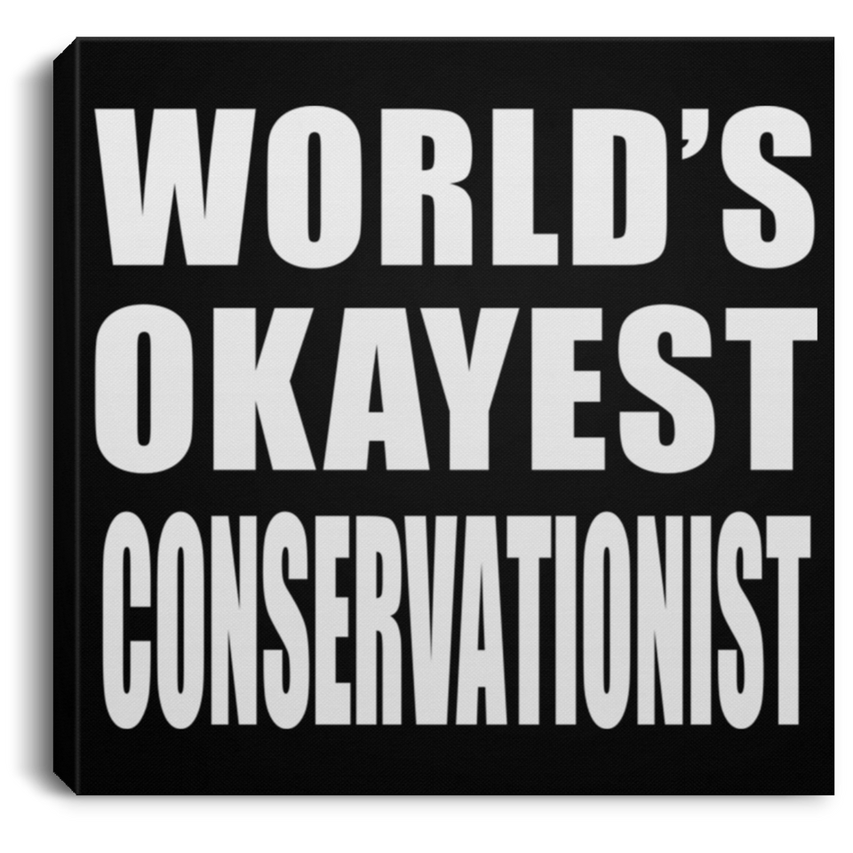 World's Okayest Conservationist - Canvas Square