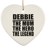 Debbie The Mum The Hero The Legend - Heart Ornament