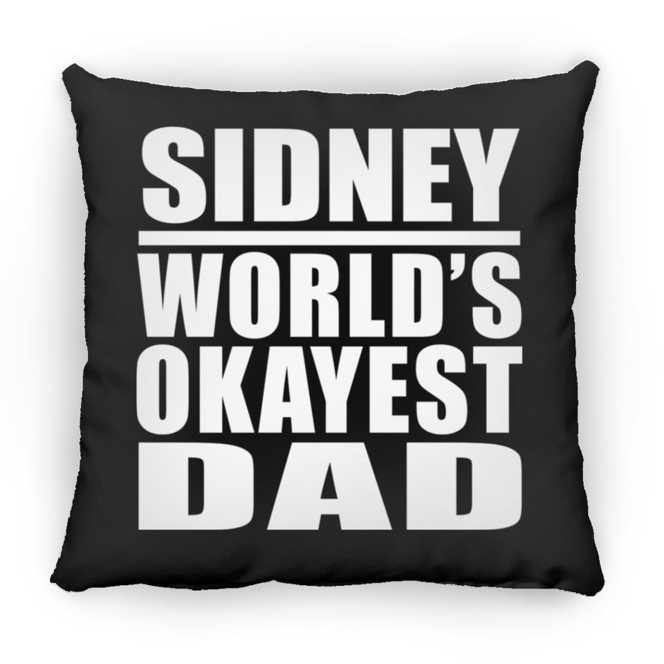 Sidney World's Okayest Dad - Throw Pillow Black