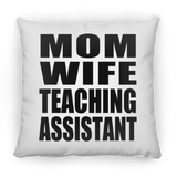 Mom Wife Teaching Assistant - Throw Pillow