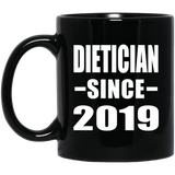 Dietician Since 2019 - 11oz Coffee Mug Black