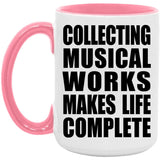 Collecting Musical Works Makes Life Complete - 15oz Accent Mug Pink
