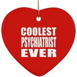 Coolest Psychiatrist Ever - Heart Ornament