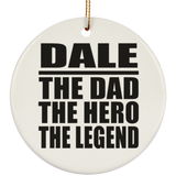 Dale The Dad The Hero The Legend - Circle Ornament