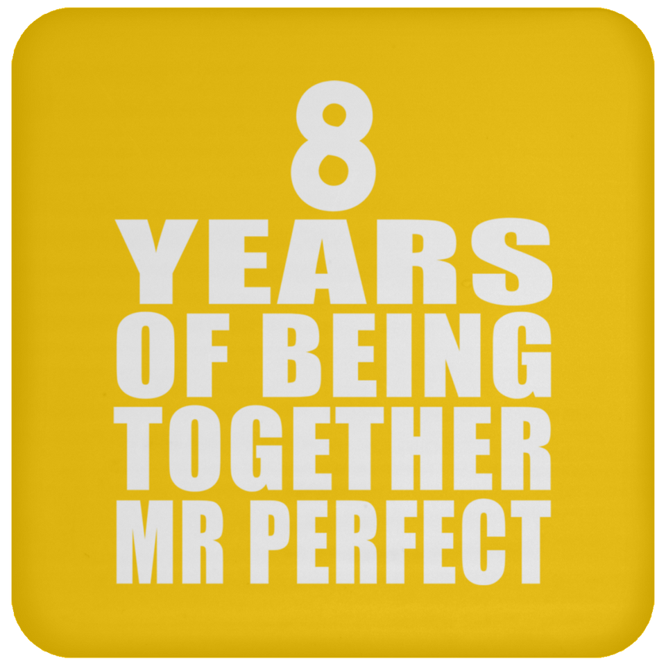 8th Anniversary 8 Years Of Being Mr Perfect - Drink Coaster