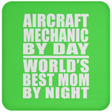 Aircraft Mechanic By Day World's Best Mom By Night - Drink Coaster