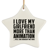 I Love My Girlfriend More Than Animation - Star Ornament