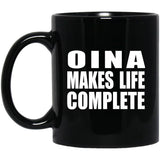 Oina Makes Life Complete - 11oz Coffee Mug Black