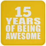15th Birthday 15 Years Of Being Awesome - Drink Coaster