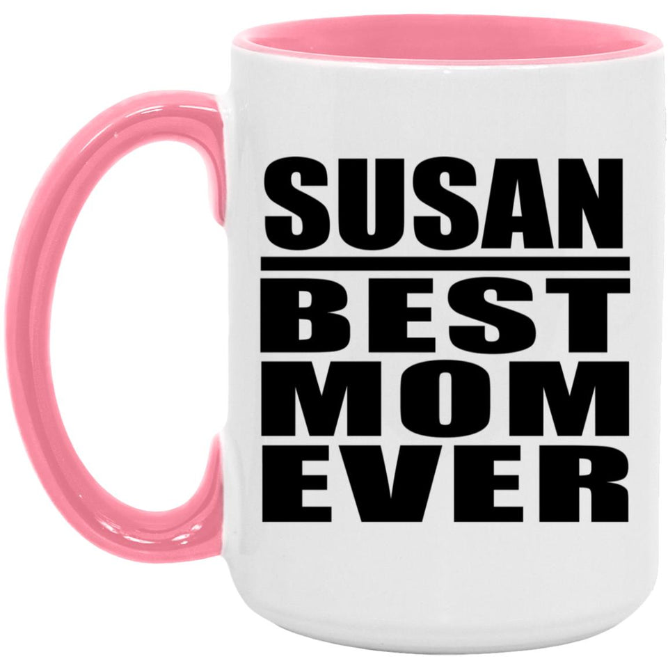 Susan Best Mom Ever - 15oz Accent Mug Pink