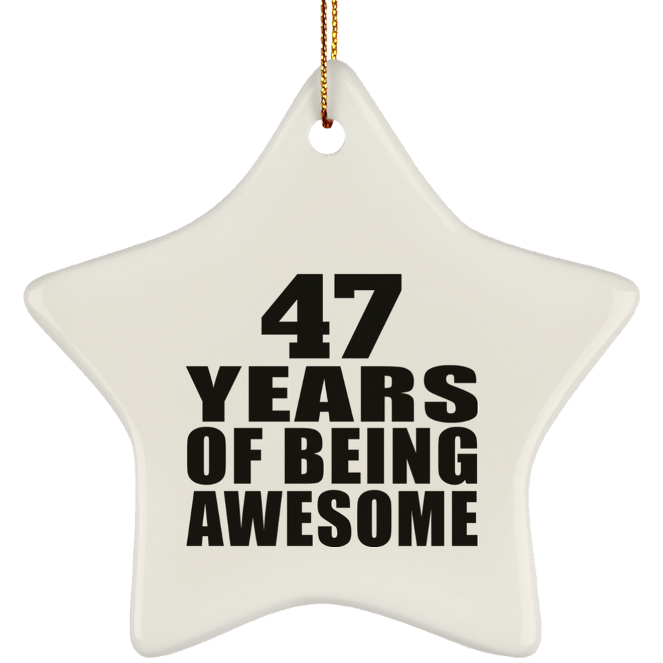 47th Birthday 47 Years Of Being Awesome - Star Ornament