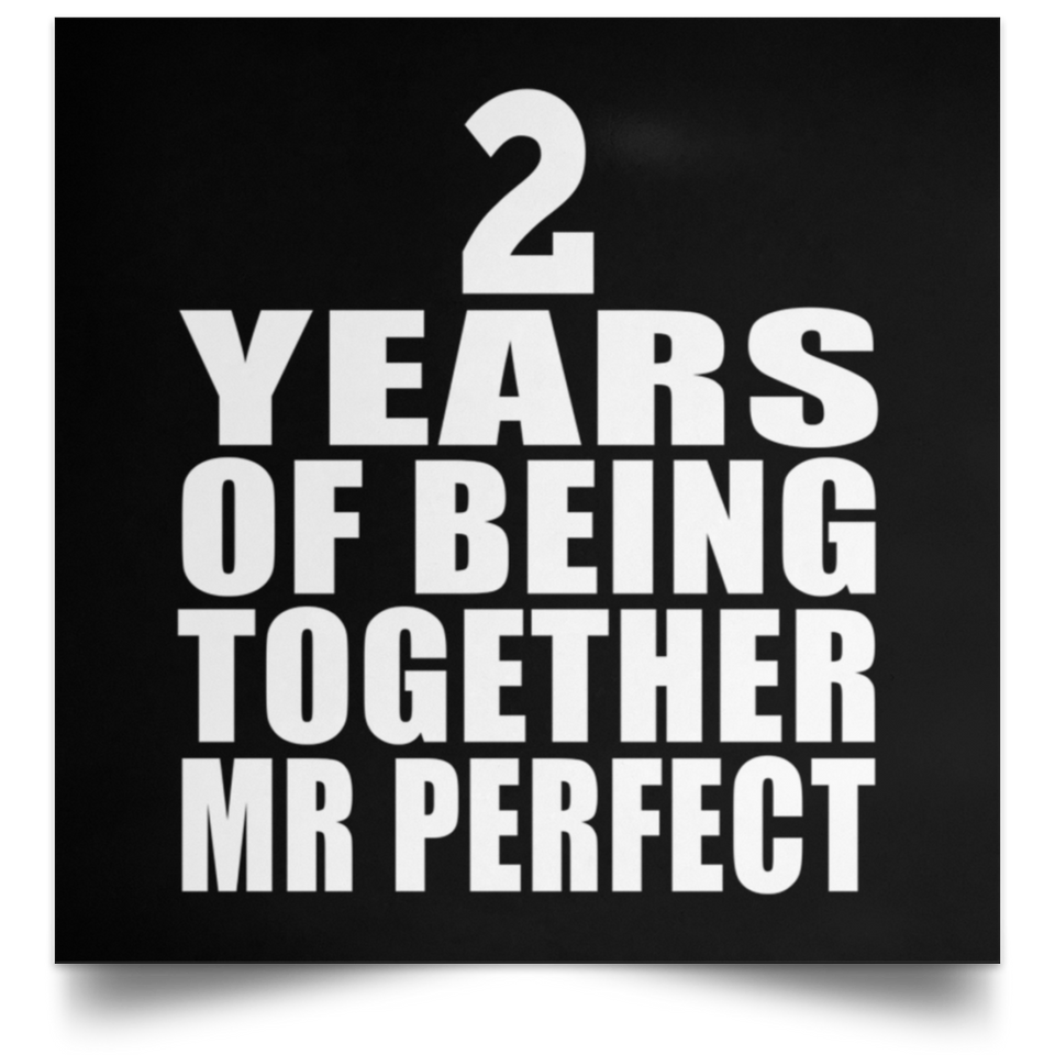 2nd Anniversary 2 Years Of Being Mr Perfect - Poster Square